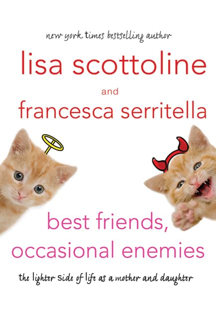Best Friends, Occasional Enemies: The Lighter Side of Life As a Mother and Daughter book cover