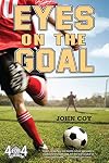 Eyes on the Goal (4 for 4)