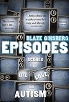 Episodes: Scenes from Life, Love, and Autism