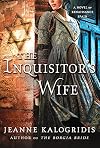 The Inquisitor's Wife: A Novel of Renaissance Spain