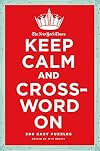 The New York Times Keep Calm and Crossword On: 200 Easy Puzzles