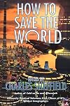 How To Save The World