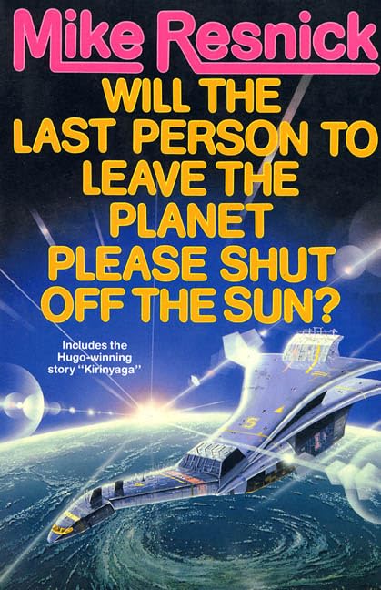 Will the Last Person To Leave the Planet Please Shut Off the Sun? book cover