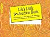 Life's Little Destruction Book: Everyday Rescue for Beauty, Fashion, Relationships, and Life