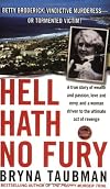 Hell Hath No Fury: A True Story of Wealth and Passion, Love and Envy, and a Woman Driven to the Ultimate Revenge (St. Martin's True Crime Library)