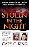 Stolen in the Night: The True Story of a Family's Murder, a Kidnapping and the Child Who Survived