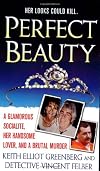 Perfect Beauty: A glamorous Socialite, her handsome lover, and Brutal Murder (St. Martin's True Crime Library)