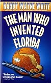 The Man Who Invented Florida