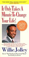 It Only Takes a Minute to Change Your Life!: A Motivational and Inspirational Revolution That Will Show You How to Release the Power Within You