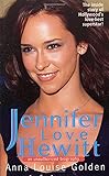 Jennifer Love Hewitt An Unauthorized Biography