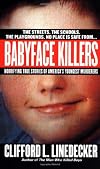 Babyface Killers: Horrifying True Stories of America's Youngest Murderers (St. Martin's True Crime Library)