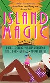 Island Magic: Far from Home/An Estate of Marriage/Then Came You/Enchanted (Romance Anthology)
