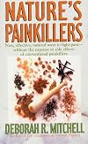 Nature's Painkillers: New, Effective, Natural Ways To Fight Pain-Without The Expense Or Side Effects Of Conventional Pai