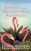 Revenge of the Wrought-Iron Flamingos