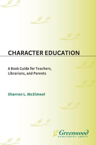 Cover of Character Education : a Book Guide for Teachers, Librarians, and Parents