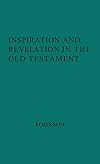 Inspiration and Revelation in the Old Testament