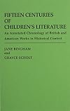 Fifteen Centuries of Children's Literature: An Annotated Chronology of British and American Works in Historical Context