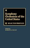 Symphony Orchestras of the United States: Selected Profiles