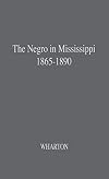 The Negro in Mississippi 1865-1890