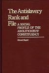 The Antislavery Rank and File: A Social Profile of the Abolitionists' Constituency