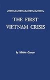 The First Vietnam Crisis: Chinese Communist Strategy and United States Involvement, 1953-1954