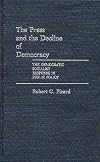 The Press and the Decline of Democracy: The Democratic Socialist Response in Public Policy (Contributions in Labor Studies,)