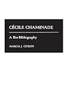 Cecile Chaminade: A Bio-Bibliography (Bio-Bibliographies in Music)