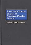 Twentieth-Century Shapers of American Popular Religion