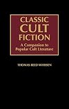 Classic Cult Fiction: A Companion to Popular Cult Literature