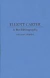 Elliott Carter: A Bio-Bibliography (Bio-Bibliographies in Music)