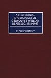 A Historical Dictionary of Germany's Weimar Republic, 1918-1933