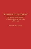 Parish-Fed Bastards: A History of the Politics of the Unemployed in Britain, 1884-1939
