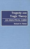 Tragedy and tragic theory : an analytical guide