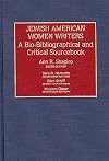 Jewish American Women Writers: A Bio-Bibliographical and Critical Sourcebook