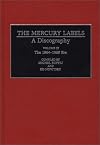 The Mercury Labels : A Discography Volume III The 1964-1969 Era (Discographies)