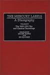 The Mercury Labels : A Discography Volume IV The 1969-1991 Era and Classical Recordings (Discographies)