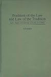 Tradition of the Law and Law of the Tradition: Law, State, and Social Control in China (Contributions in Criminology and Penology)