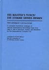 His Master's Voice/Die Stimme Seines Herrn : The German Catalogue A Complete Numerical Catalogue of German Gramophone Re