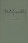 Medieval Art: A Topical Dictionary
