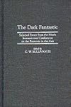 The Dark Fantastic: Selected Essays from the 9th International Conference on the Fantastic in the Arts