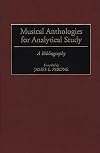 Musical Anthologies for Analytical Study: A Bibliography (Music Reference Collection)