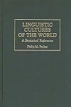 Linguistic Cultures of the World: A Statistical Reference (Cross-Cultural Statistical Encyclopedia of the World)
