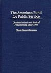 The American Fund for Public Service: Charles Garland and Radical Philanthropy, 1922-1941 (Contributions in Labor Studies)