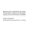Roman Catholicism and Political Form