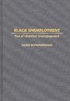 Black Unemployment: Part of Unskilled Unemployment (Contributions in Labor Studies)