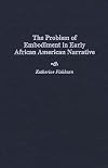 The problem of embodiment in early African American narrative