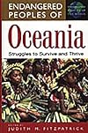 Endangered Peoples of Oceania: Struggles to Survive and Thrive (The Greenwood Press Endangered Peoples of the World Series)