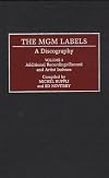 The MGM Labels: A Discography Volume 3 Additional Recordings/Record and Artist Indexes (Discographies)