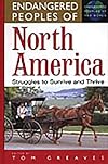 Endangered Peoples of North America: Struggles to Survive and Thrive (The Greenwood Press "Endangered Peoples of the World" Series)