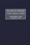Diversity in libraries : academic residency programs